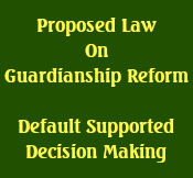 Default Supported Decision Making/ Reform Guardianship and Conservatorship Law